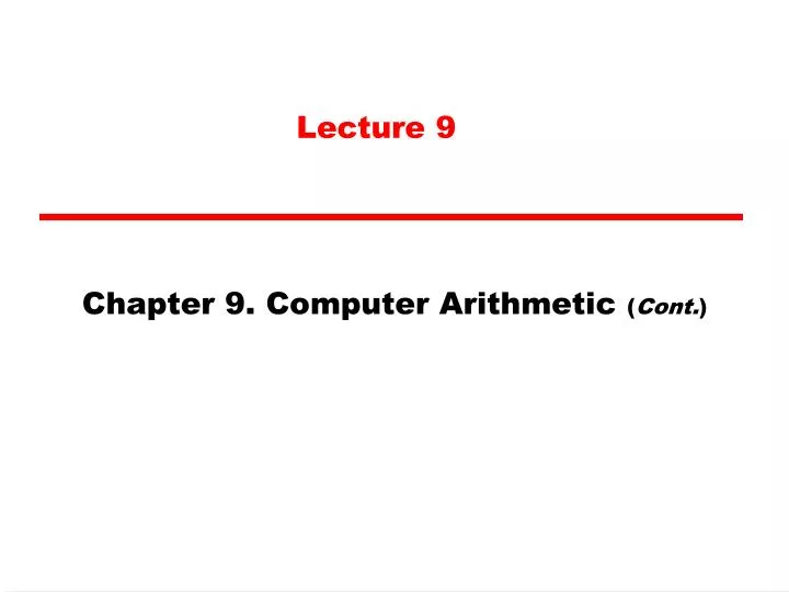 PPT - Chapter 9. Computer Arithmetic ( Cont. ) PowerPoint Presentation ...