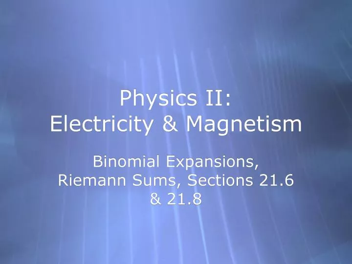 PPT - Physics II: Electricity & Magnetism PowerPoint Presentation, free ...