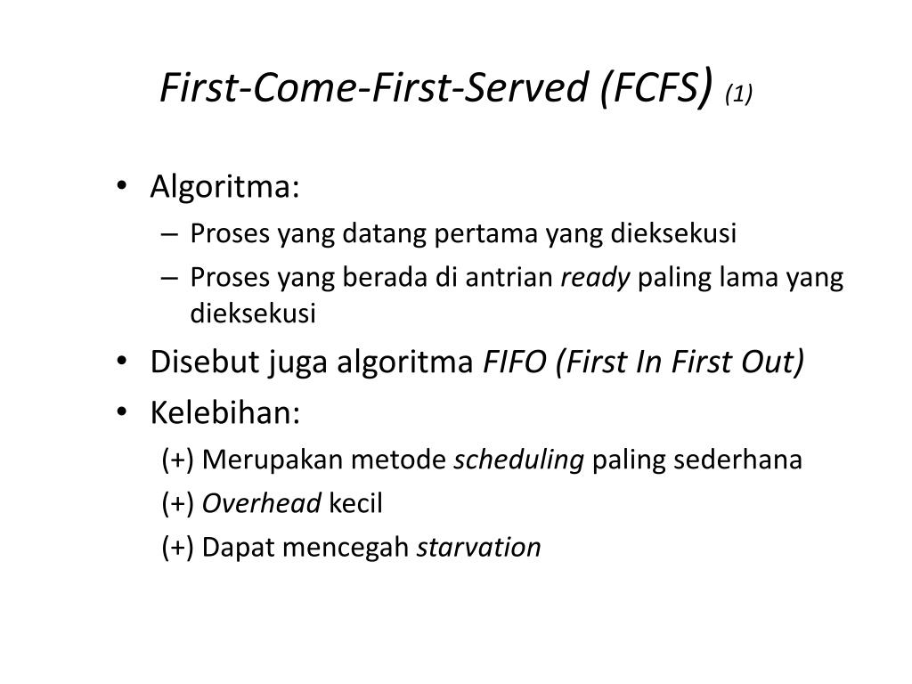 First-come, first-served (FCFS). First come first served. FCFS. First served