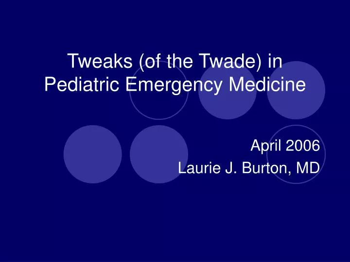 tweaks of the twade in pediatric emergency medicine n.