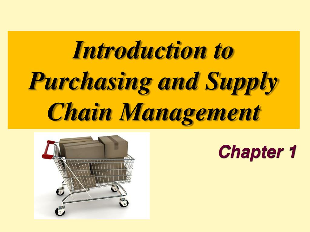 Ppt Introduction To Purchasing And Supply Chain Management Powerpoint