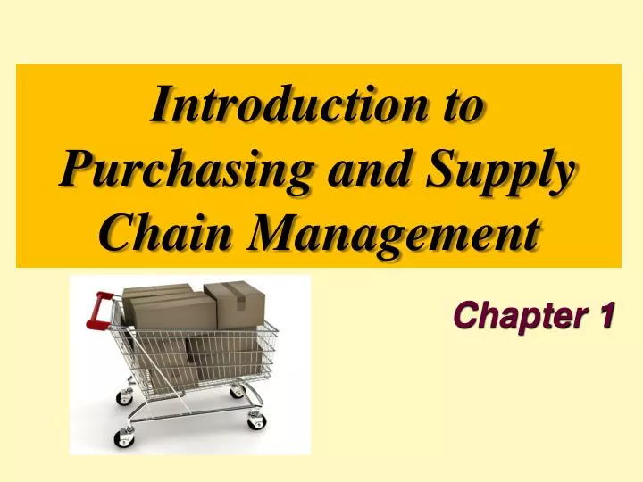 Ppt introduction to purchasing and supply chain management powerpoint
