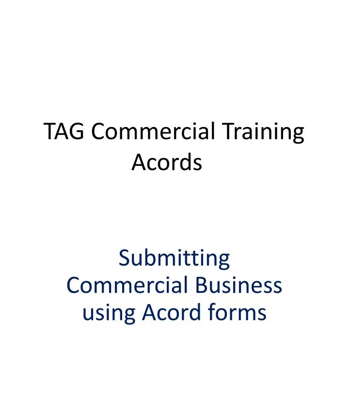 PPT TAG Commercial Training Acords PowerPoint Presentation, free