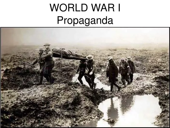 PPT - WORLD WAR I Propaganda PowerPoint Presentation, free download ...