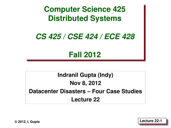 PPT - Computer Science 425 Distributed Systems CS 425 / CSE 424 / ECE ...