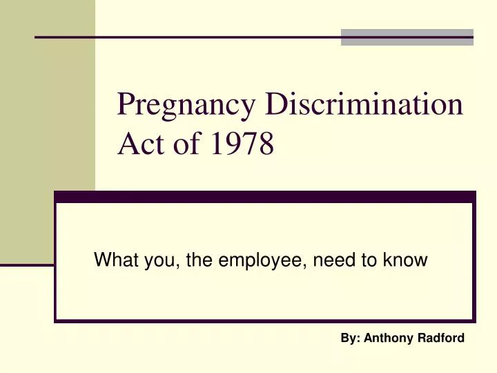 PPT - Pregnancy Discrimination Act of 1978 PowerPoint Presentation