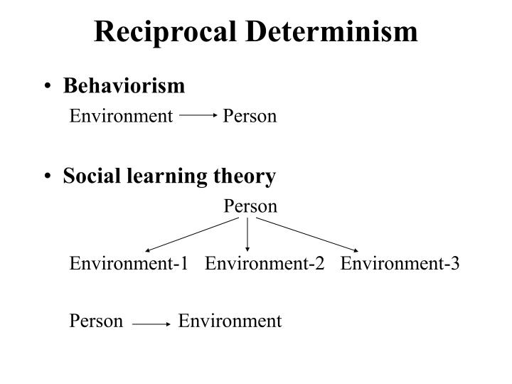 what does reciprocal determinism mean