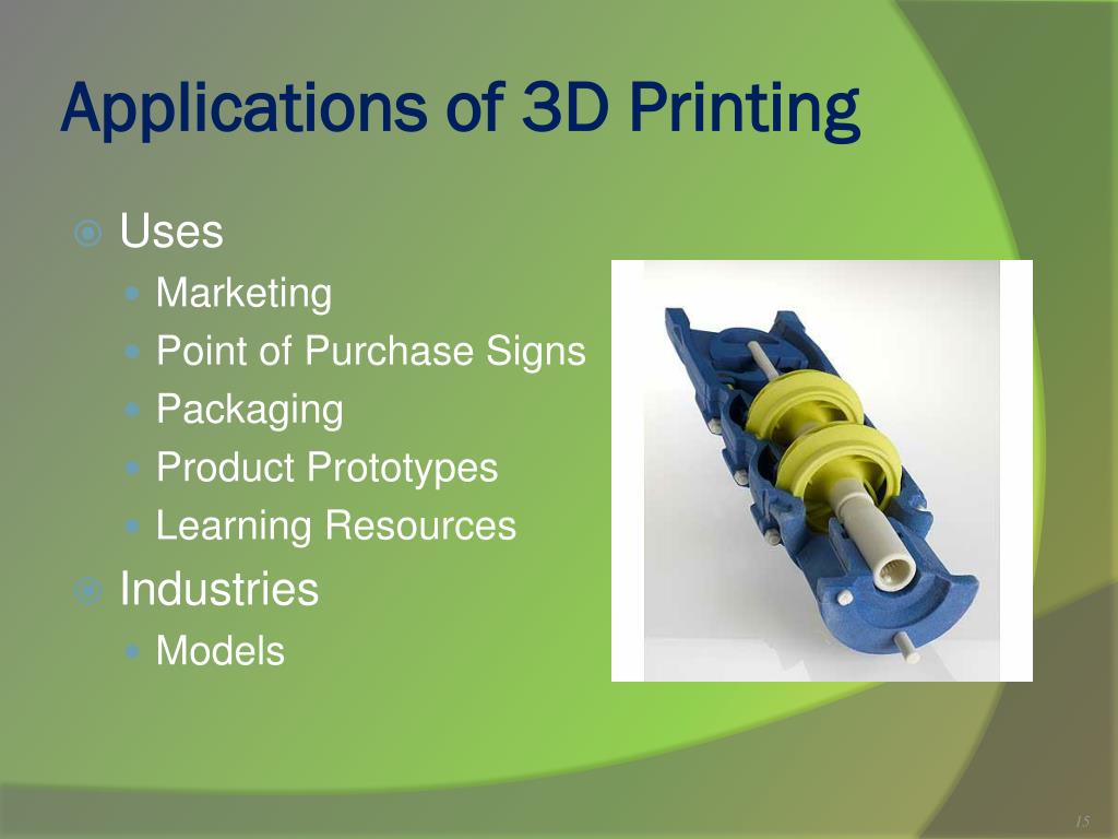 PPT - Applications Of 3D Printing L