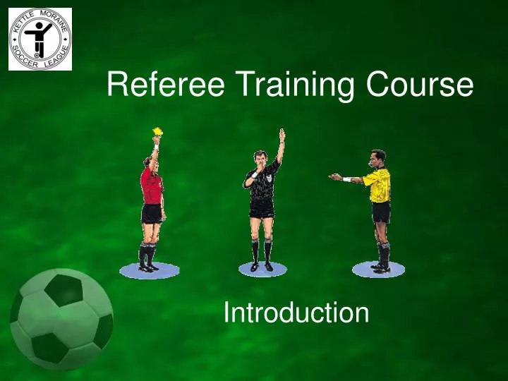 PPT Referee Training Course PowerPoint Presentation, free download PPT Referee Training Course PowerPoint Presentation, free download