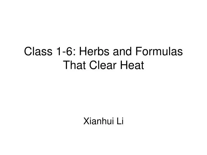 class 1 6 herbs and formulas that clear heat n.