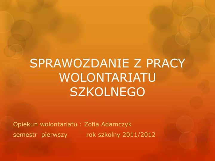 Sprawozdanie Z Pracy Pedagoga Szkolnego Pdf PPT - SPRAWOZDANIE Z PRACY WOLONTARIATU SZKOLNEGO PowerPoint Presentation - ID:6575366