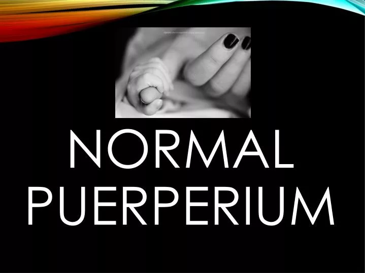 ppt normal puerperium powerpoint presentation id 6577059 puerperium
