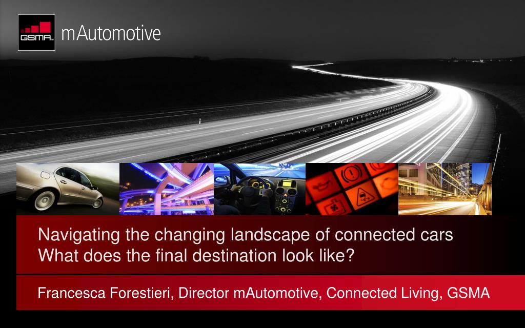 PPT - Navigating the changing landscape of connected cars What does the 
