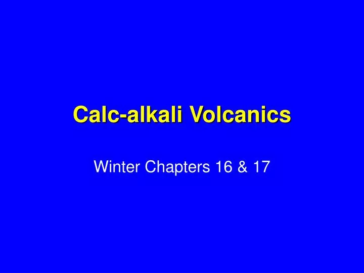 calc alkali volcanics n.