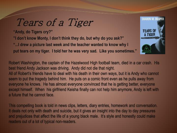 a review summary of tears of a tiger User review - flag as inappropriate pages not all there very bad tears of a tiger volume 1 of hazelwood high trilogy: author: sharon m draper: edition. a review summary of tears of a tiger User review - flag as inappropriate pages not all there very bad tears of a tiger volume 1 of hazelwood high trilogy: author: sharon m draper: edition.