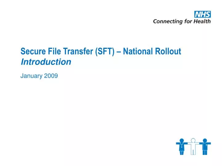 View of PPT - Secure File Transfer (SFT) – National Rollout Introduction ...