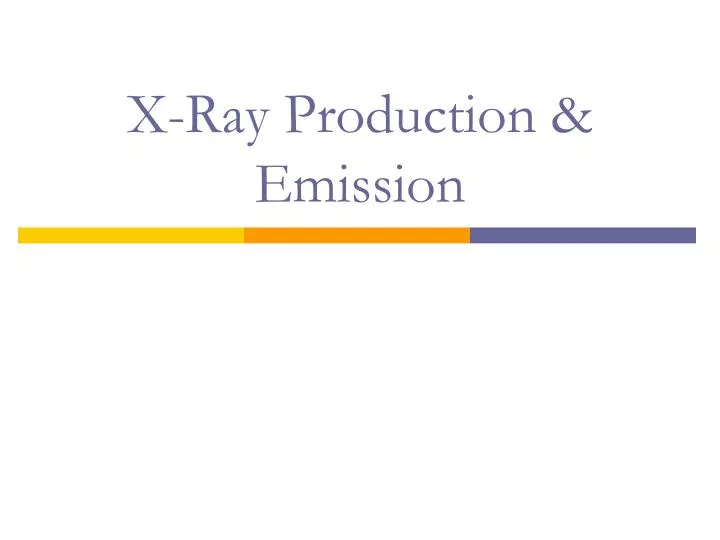 x ray production emission n.