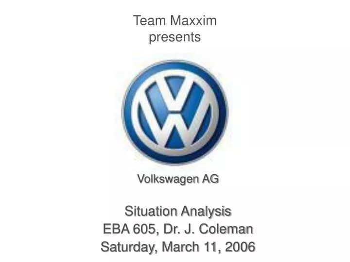 volkswagen ag situation analysis eba 605 dr j coleman saturday march 11 2006 n.