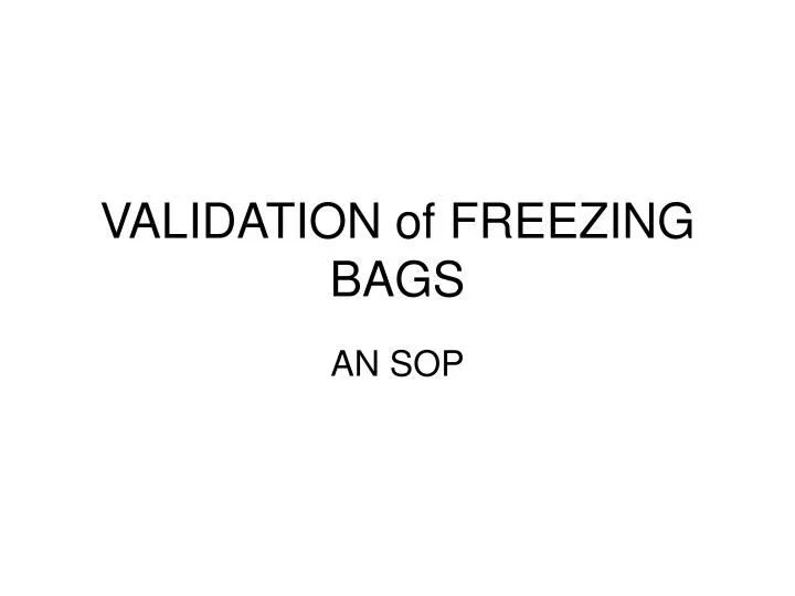 validation of freezing bags n.
