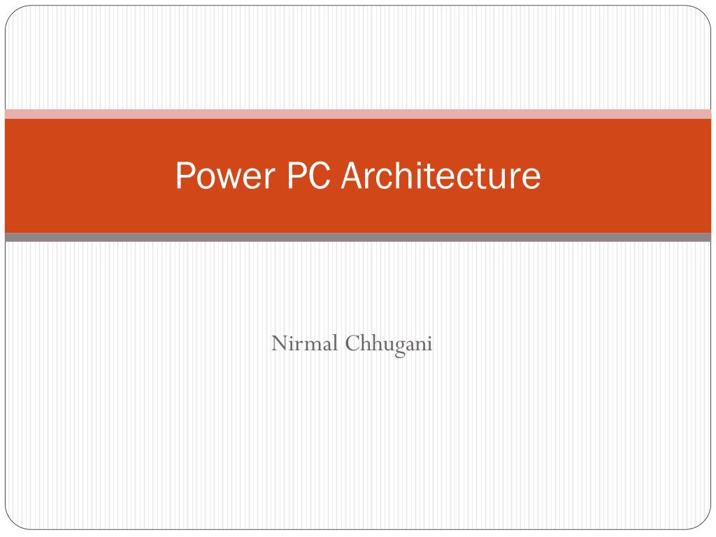 PPT Power PC Architecture PowerPoint Presentation free download