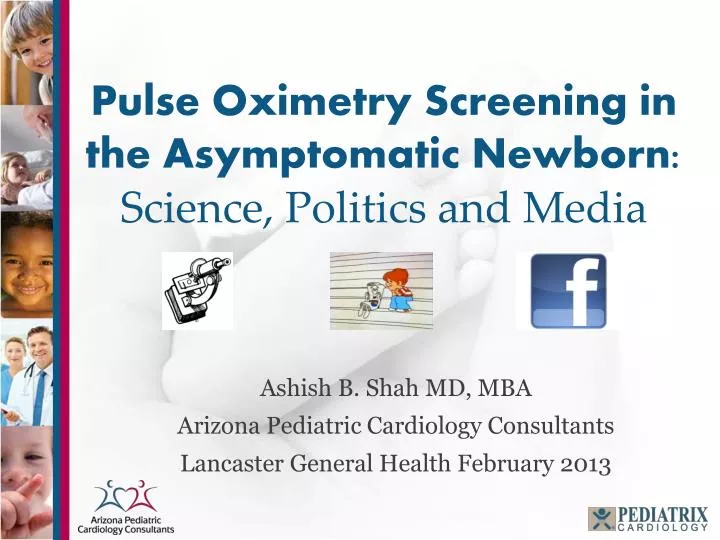 pulse oximetry screening in the asymptomatic newborn science politics and media n.
