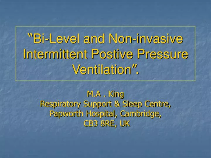 PPT - “ Bi-Level and Non-invasive Intermittent Postive Pressure ...