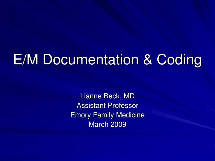 PPT - E/M Documentation & Coding PowerPoint Presentation, free download ...