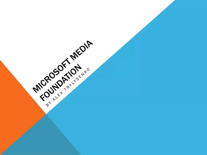 PPT Microsoft Media Foundation PowerPoint Presentation, free download ID6597332