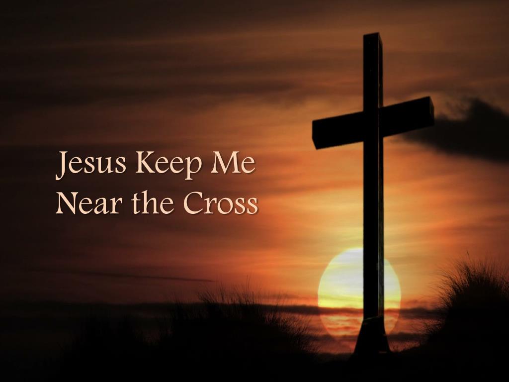 jesus keep me near the cross lyric