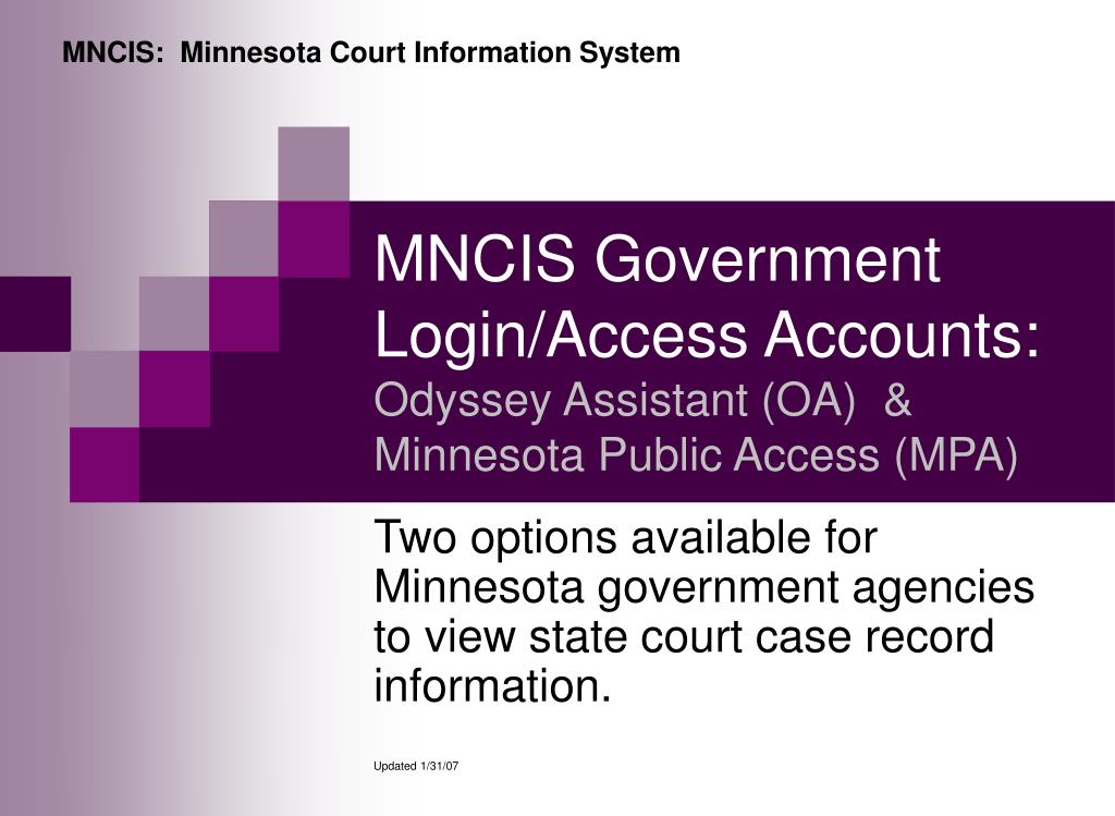 PPT - MNCIS Government Login/Access Accounts: Odyssey Assistant (OA