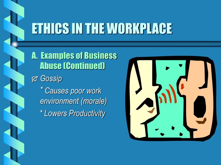 Common Ethical Issues In The Workplace PPT - ETHICS IN THE WORKPLACE PowerPoint Presentation - ID:6599384
