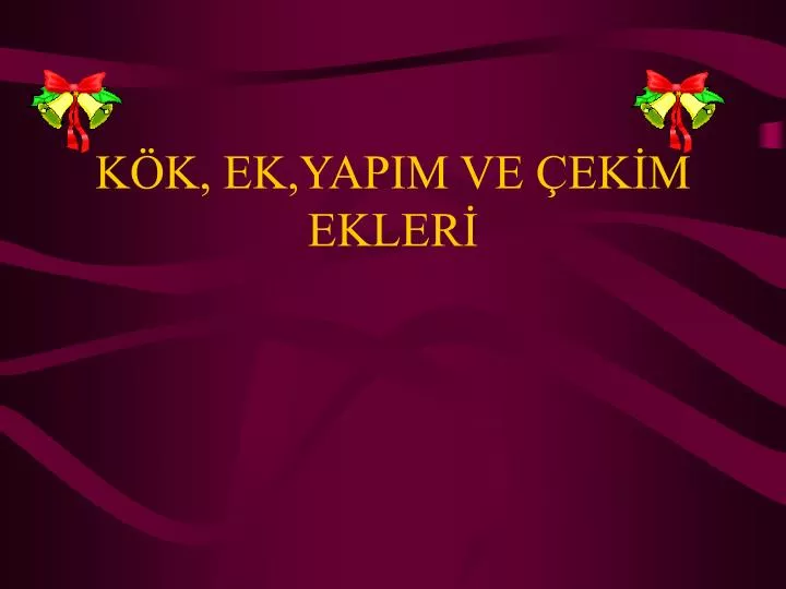 Ppt Kok Ek Yapim Ve Cekim Ekleri Powerpoint Presentation Free Download Id 6600043