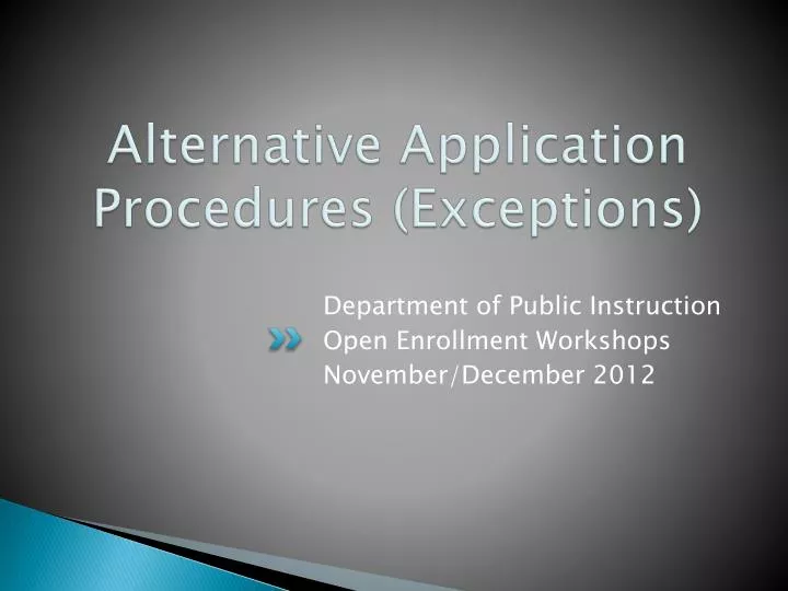 alternative application procedures exceptions n.