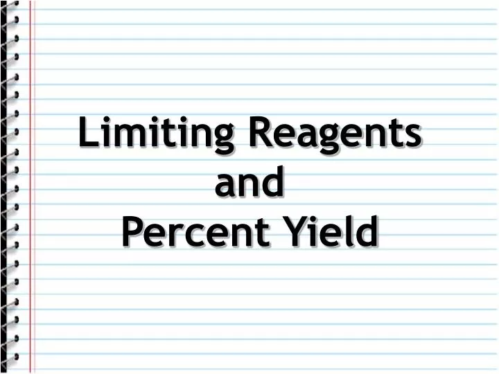 PPT - Limiting Reagents and Percent Yield PowerPoint Presentation, free