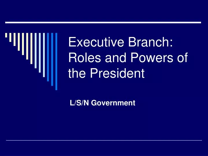 Ppt - Executive Branch: Roles And Powers Of The President Powerpoint  Presentation - Id:6600225