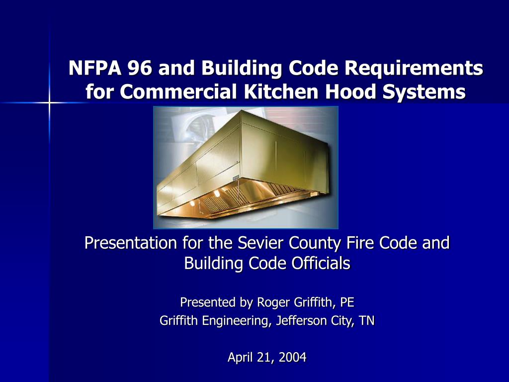 Ppt Nfpa 96 And Building Code Requirements For Commercial Kitchen Hood Systems Powerpoint Presentation Id 6600873