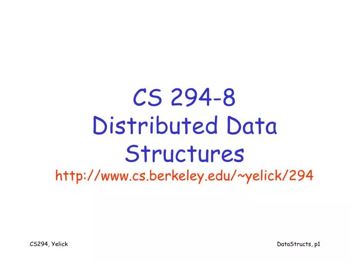 cs 294 8 distributed data structures http www cs berkeley edu yelick 294 n.