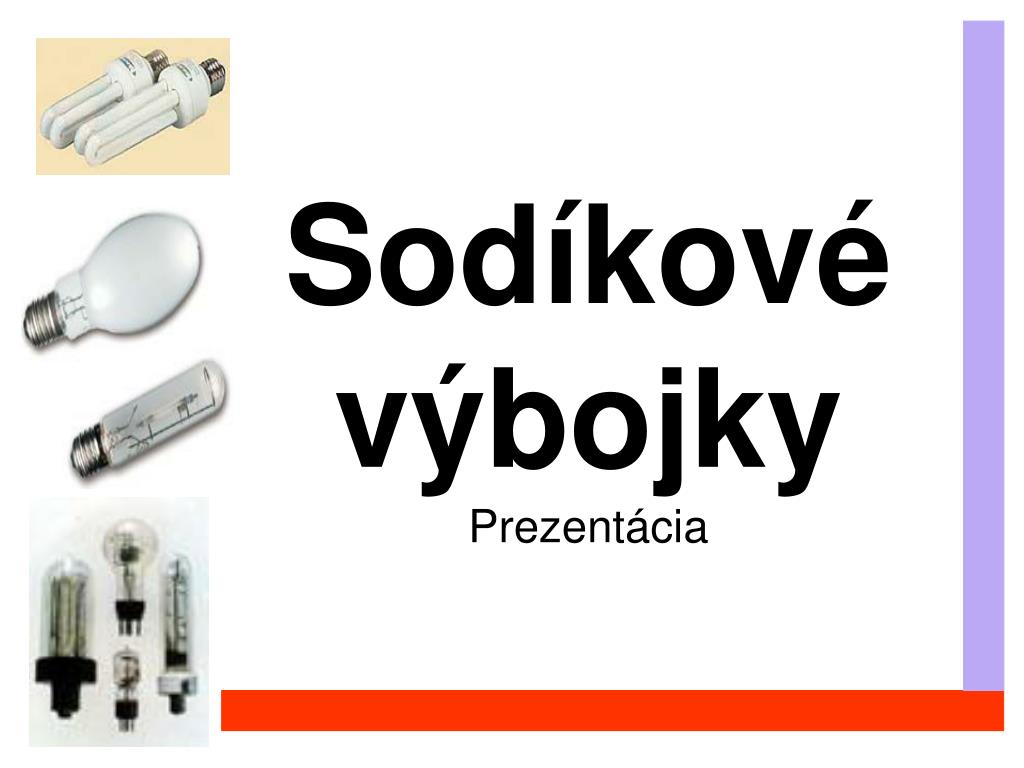 PPT - Sodíkové výbojky Prezentácia PowerPoint Presentation - ID:6606618