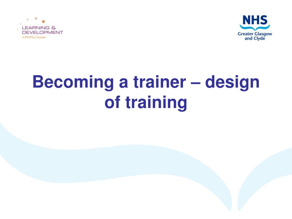 PPT - Becoming a trainer – design of training PowerPoint Presentation ...