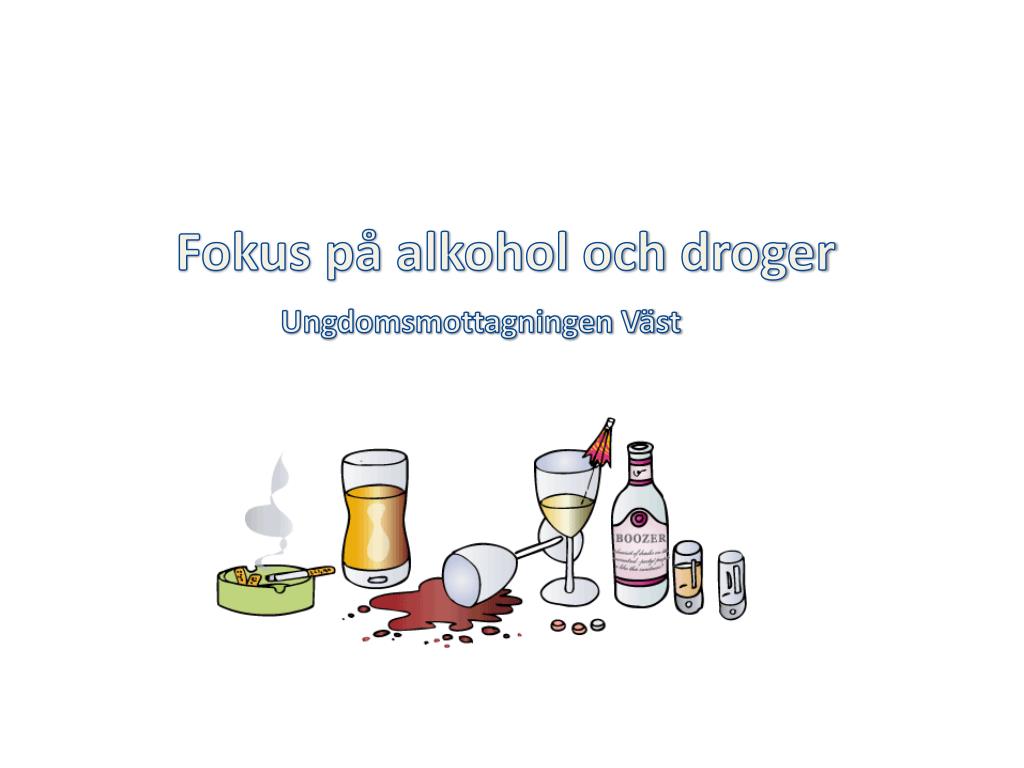 PPT - Fokus på alkohol och droger PowerPoint Presentation, free download -  ID:6612081