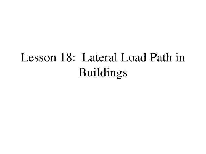Ppt Lesson 18 Lateral Load Path In Buildings Powerpoint Presentation