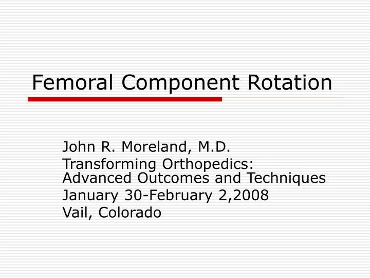 femoral component rotation n.