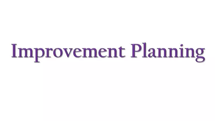 improvement planning n.