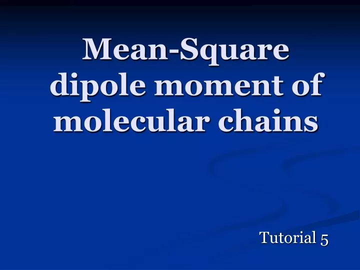 mean square dipole moment of molecular chains n.