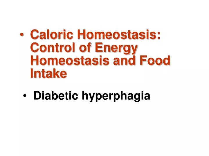caloric homeostasis control of energy homeostasis and food intake n.