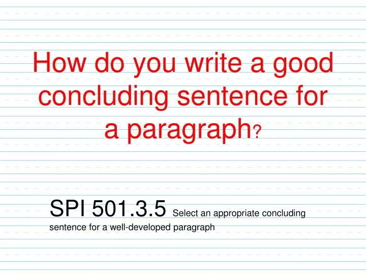 PPT How Do You Write A Good Concluding Sentence For A Paragraph 