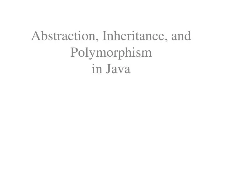 PPT Abstraction, Inheritance, and Polymorphism in Java PowerPoint