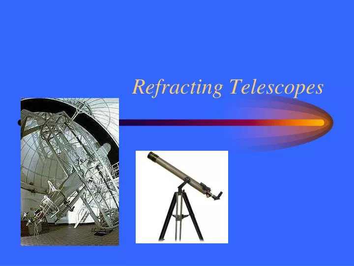 PPT Refracting Telescopes PowerPoint Presentation, free download ID