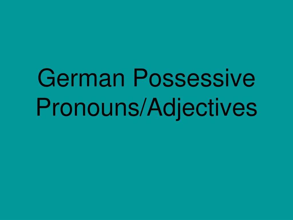ppt-german-possessive-pronouns-adjectives-powerpoint-presentation-free-download-id-6633343