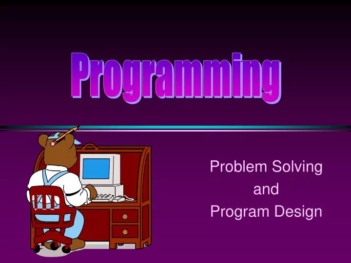 problem solving and program design in c ppt